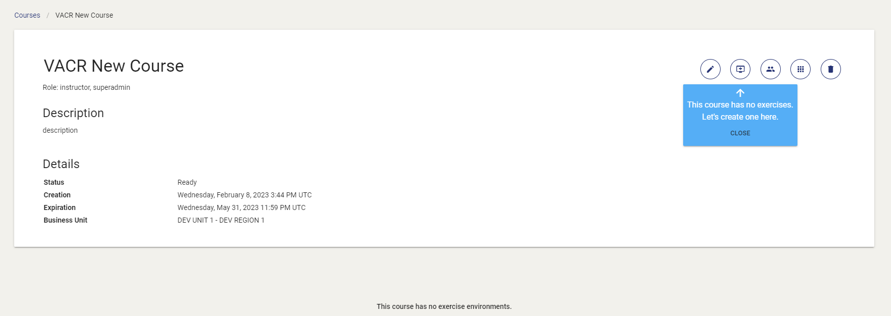 The Exercise Area below the Course description will display the message, This course has no exercise environments, when creating a new course.